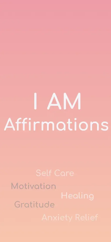 I AM Affirmations app home screen displaying affirmation categories: Self Care, Motivation, Healing, Gratitude, and Anxiety Relief