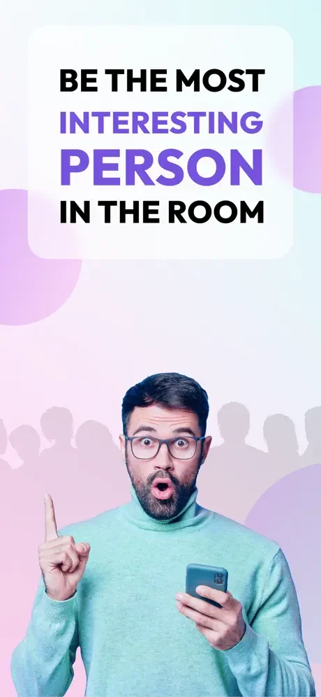 App onboarding screen promoting 'Be the Most Interesting Person in the Room' with excited man holding mobile phone illustration